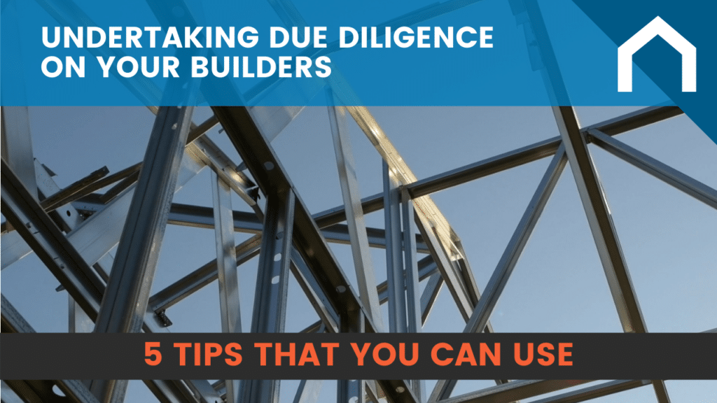 Due Diligence on Builders